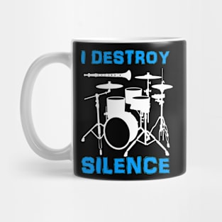 i destroy silence drums Mug